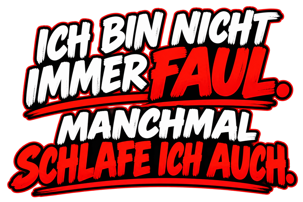 Funshirt "ICH BIN NICHT IMMER FAUL"