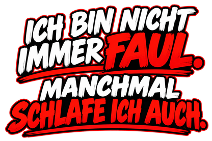 Funshirt "ICH BIN NICHT IMMER FAUL"