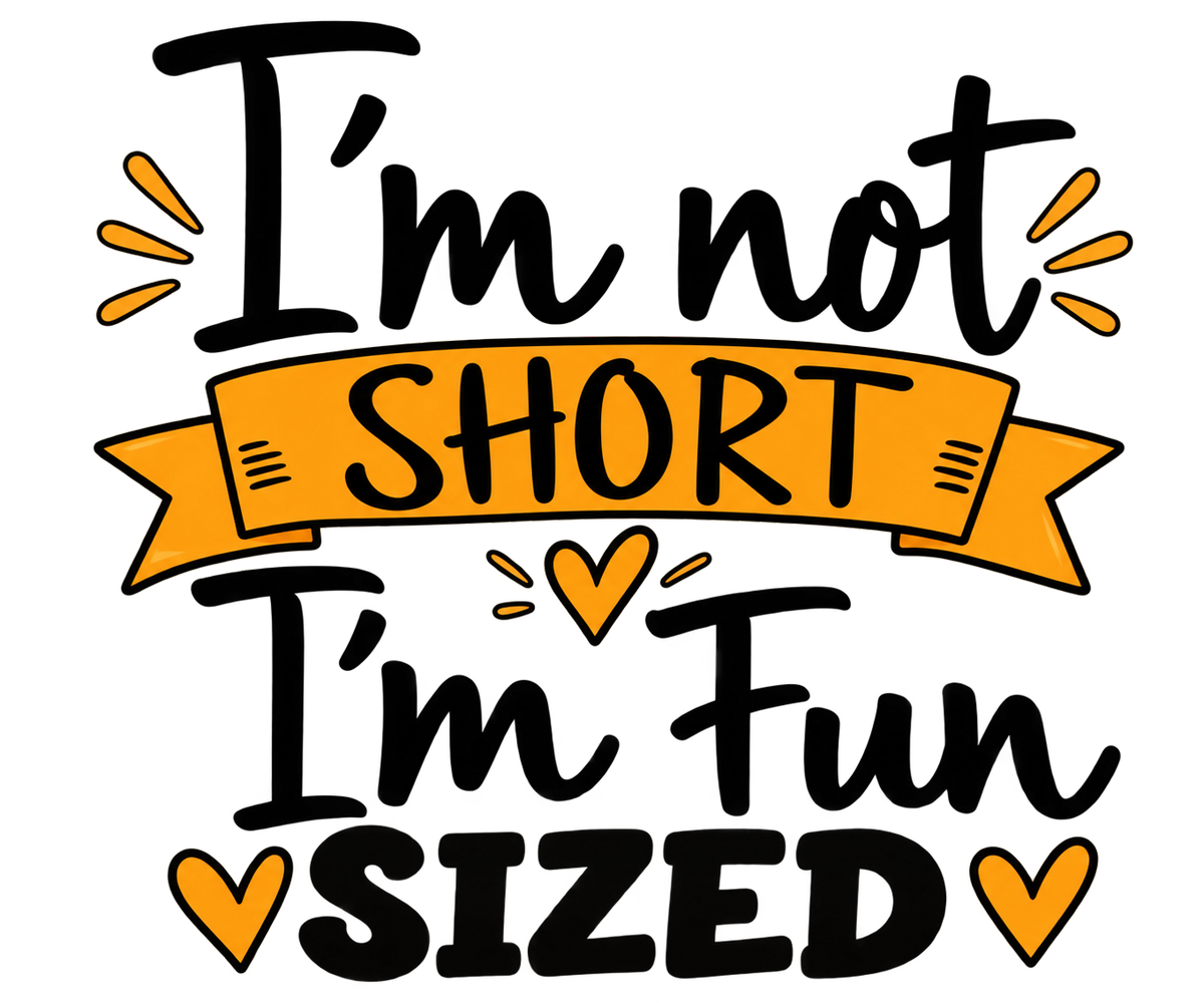 Funshirt "I´M NOT SHORT"