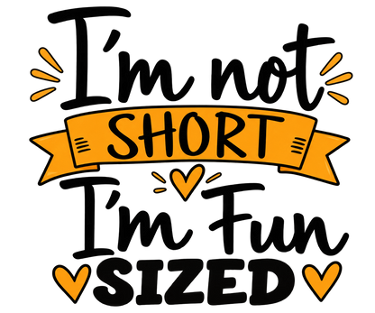 Funshirt "I´M NOT SHORT"