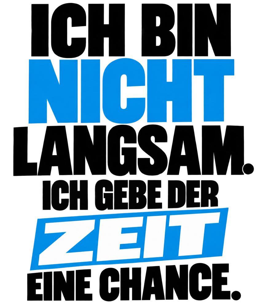 Funshirt "ICH BIN NICHT LANGSAM"