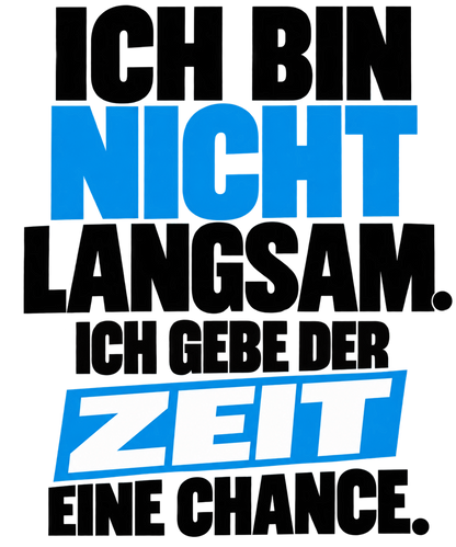 Funshirt "ICH BIN NICHT LANGSAM"