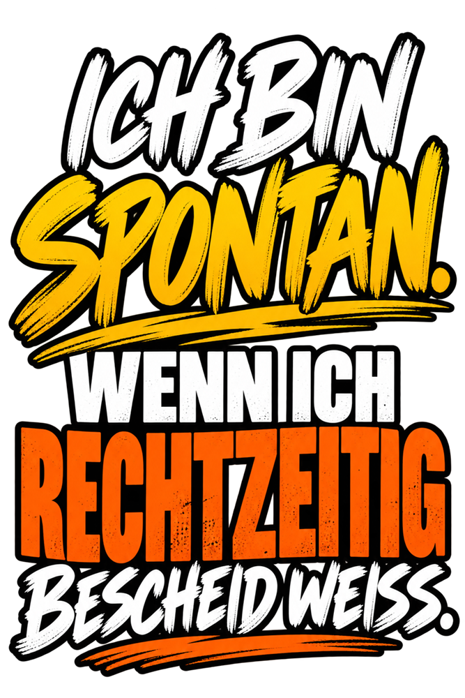 Funshirt "ICH BIN SPONTAN"