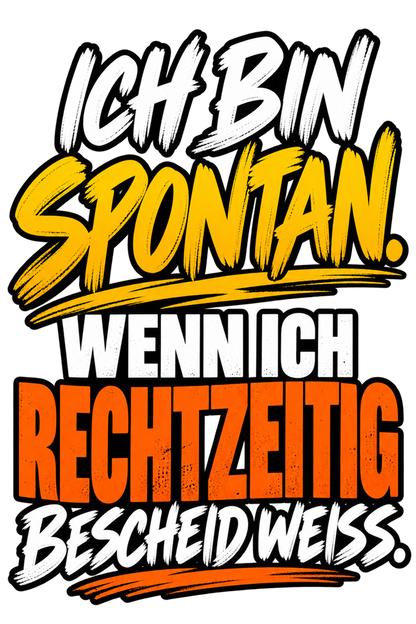 Funshirt "ICH BIN SPONTAN"