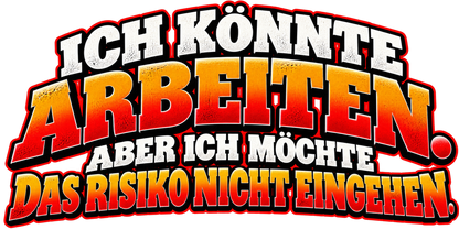 Funshirt "ICH KÖNNTE ARBEITEN"